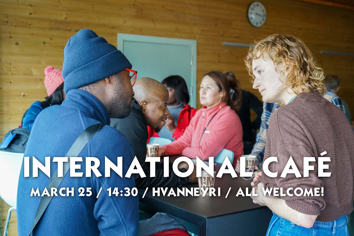 International Café at Hvanneyri March 25th at 14:30